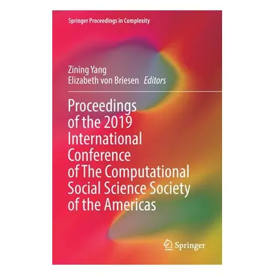 "Proceedings of the 2019 International Conference of the Computational Social Science Society of