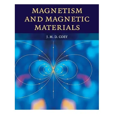 "Magnetism and Magnetic Materials" - "" ("Coey J. M. D.")