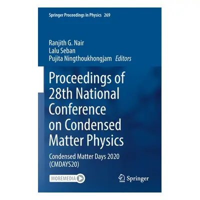 "Proceedings of 28th National Conference on Condensed Matter Physics: Condensed Matter Days 2020