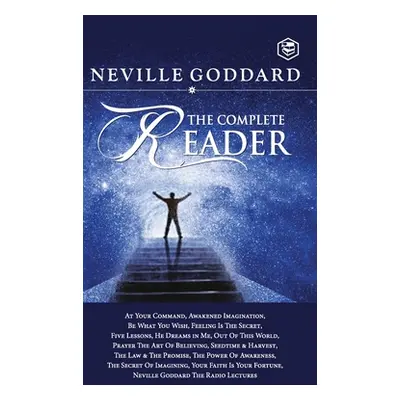 Neville Goddard: The Complete Reader (Goddard Neville)