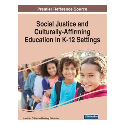 "Social Justice and Culturally-Affirming Education in K-12 Settings" - "" ("Chitiyo Jonathan")