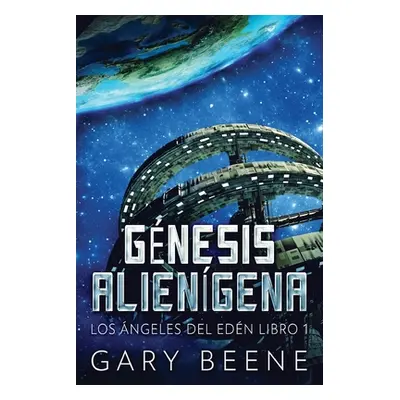 "Gnesis Aliengena" - "" ("Beene Gary")