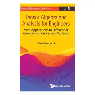 "Tensor Algebra and Analysis for Engineers: With Applications to Differential Geometry of Curves