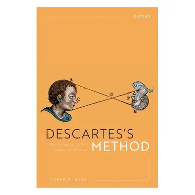 "Descartess Method: The Formation of the Subject of Science" - "" ("Dika")