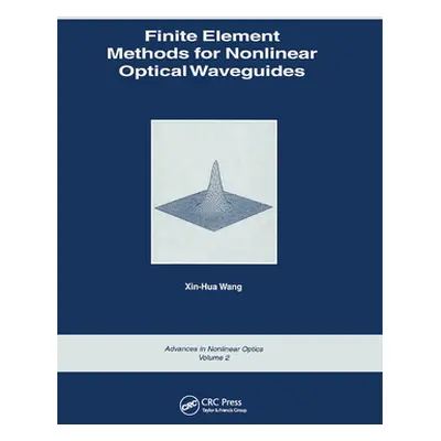 "Finite Element Methods for Nonlinear Optical Waveguides" - "" ("Wang Xin-Hua")