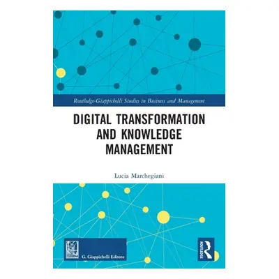 "Digital Transformation and Knowledge Management" - "" ("Marchegiani Lucia")