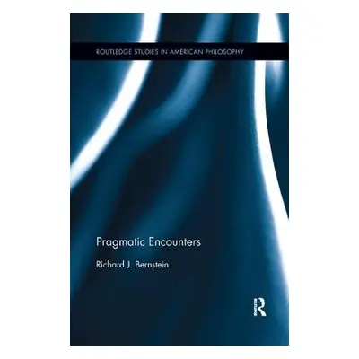 "Pragmatic Encounters" - "" ("Bernstein Richard J.")