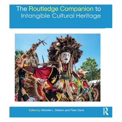 "The Routledge Companion to Intangible Cultural Heritage" - "" ("Stefano Michelle")