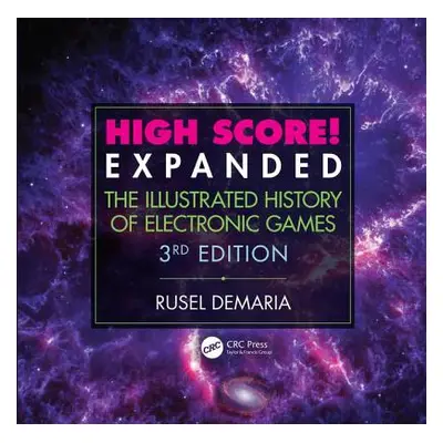 "High Score! Expanded: The Illustrated History of Electronic Games 3rd Edition" - "" ("DeMaria R