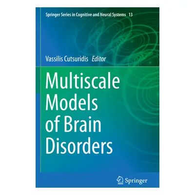 "Multiscale Models of Brain Disorders" - "" ("Cutsuridis Vassilis")