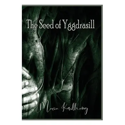 "The Seed Of Yggdrasill" - "" ("Kvilhaug Maria")