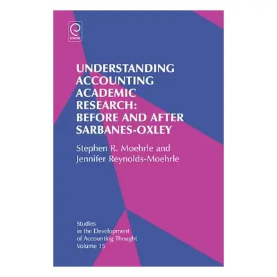 "Understanding Accounting Academic Research: Before and After Sarbanes-Oxley" - "" ("Moehrle Ste