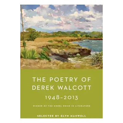 "The Poetry of Derek Walcott 1948-2013" - "" ("Walcott Derek")