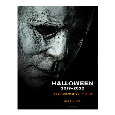 "Halloween: The Official Making of Halloween, Halloween Kills and Halloween Ends" - "" ("Bernste