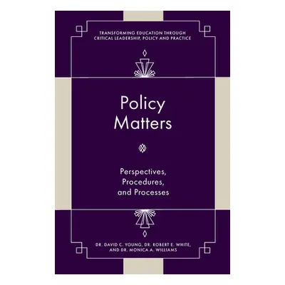 "Policy Matters: Perspectives, Procedures, and Processes" - "" ("Young David C.")