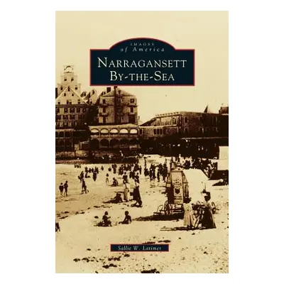 "Narragansett By-The-Sea" - "" ("Latimer Sallie W.")