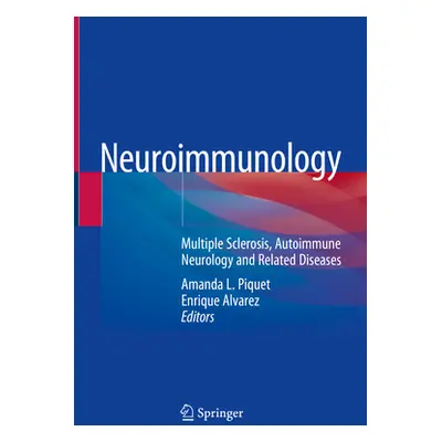 "Neuroimmunology: Multiple Sclerosis, Autoimmune Neurology and Related Diseases" - "" ("Piquet A