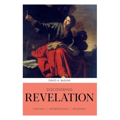 "Discovering Revelation" - "" ("deSilva Professor David A")