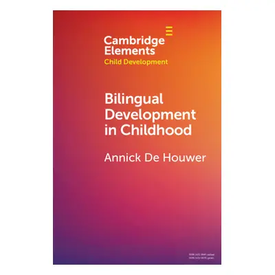 "Bilingual Development in Childhood" - "" ("de Houwer Annick")