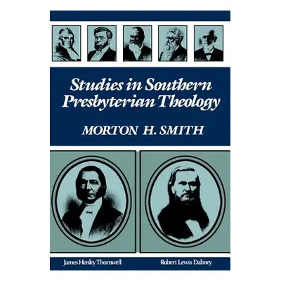 "Studies in Southern Presbyterian Theology" - "" ("Smith Morton H.")