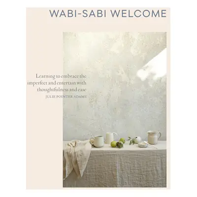 "Wabi-Sabi Welcome: Learning to Embrace the Imperfect and Entertain with Thoughtfulness and Ease