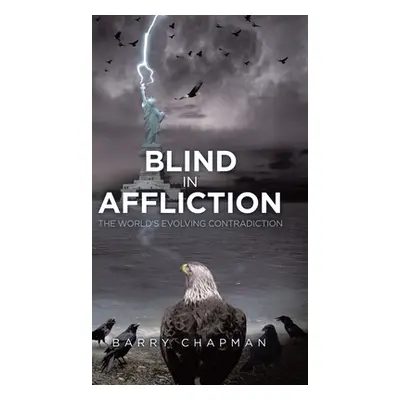 "Blind In Affliction: The World's Evolving Contradiction" - "" ("Magnusson Erik")