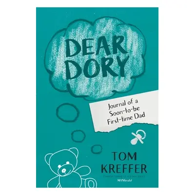 "Dear Dory: Journal of a Soon-to-be First-time Dad" - "" ("Kreffer")