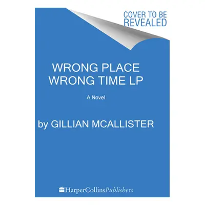 "Wrong Place Wrong Time" - "" ("McAllister Gillian")