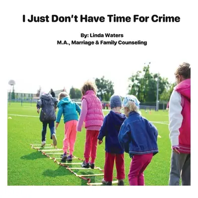 "I Don't Have Time For Crime" - "" ("Waters Linda")