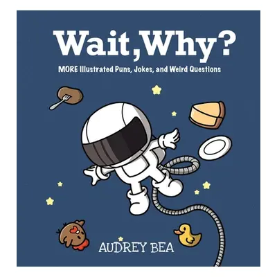 "Wait, Why?" - "" ("Bea Audrey")