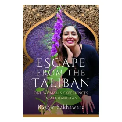 "Escape from the Taliban: One Woman's Experiences in Afghanistan" - "" ("Sakhawarz Bashir")