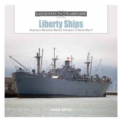 "Liberty Ships: America's Merchant Marine Transport in World War II" - "" ("Doyle David")