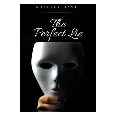 "The Perfect Lie" - "" ("Davis Shelley")