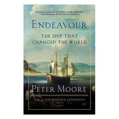 "Endeavour: The Ship That Changed the World" - "" ("Moore Peter")