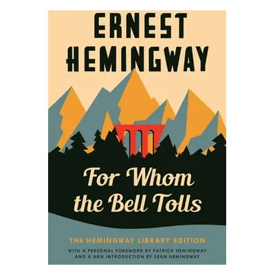 "For Whom the Bell Tolls: The Hemingway Library Edition" - "" ("Hemingway Ernest")