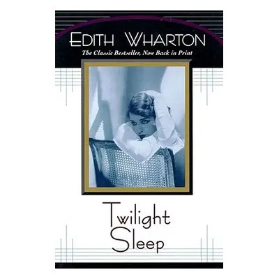 "Twilight Sleep" - "" ("Wharton Edith")