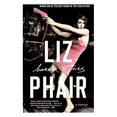 "Horror Stories: A Memoir" - "" ("Phair Liz")