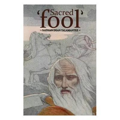 "Sacred Fool" - "" ("Talamantez Nathan Dean")