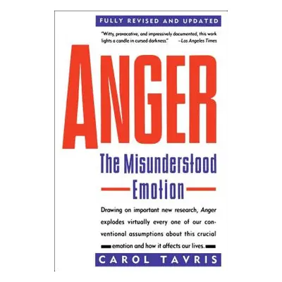 "Anger: The Misunderstood Emotion" - "" ("Tavris Carol")