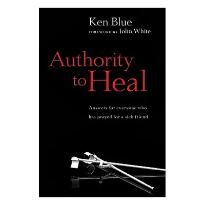 "Authority to Heal" - "" ("Blue Ken M.")