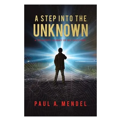 "A Step Into the Unknown: A Teenager's Journey of Self-discovery." - "" ("Mendel Paul A.")