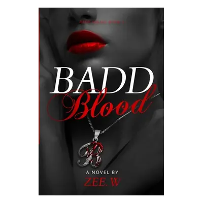 "Badd Blood" - "" ("W Zee")