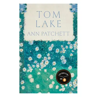 "Tom Lake" - "The 2023 BBC Radio 2 Book Club pick from the Sunday Times bestselling author of Th