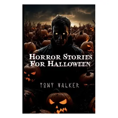 "Horror Stories For Halloween" - "" ("Walker Tony")