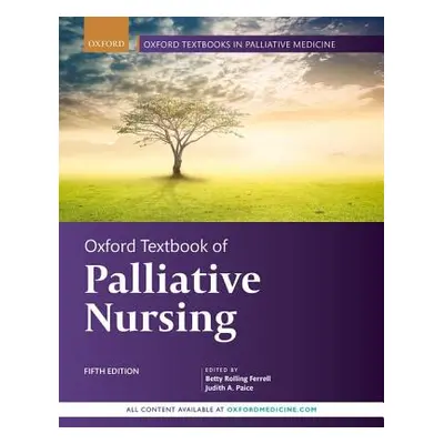 "Oxford Textbook of Palliative Nursing" - "" ("Ferrell Betty Rolling")