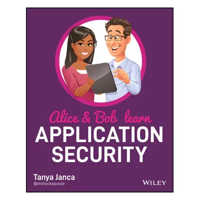 "Alice and Bob Learn Application Security" - "" ("Janca Tanya")