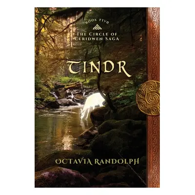 "Tindr: Book Five of The Circle of Ceridwen Saga" - "" ("Randolph Octavia")