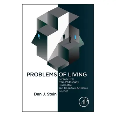 "Problems of Living: Perspectives from Philosophy, Psychiatry, and Cognitive-Affective Science" 