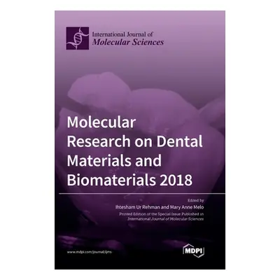 "Molecular Research on Dental Materials and Biomaterials 2018" - "" ("Rehman Ihtesham Ur")