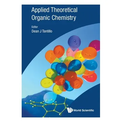 "Applied Theoretical Organic Chemistry" - "" ("Tantillo Dean J.")